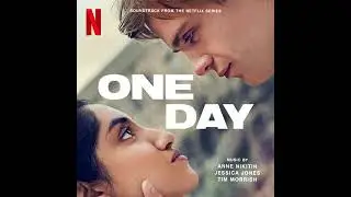 One Day 2024 Soundtrack | As If She Was Still Here - Anne Nikitin, Jessica Jones & Tim Morrish |