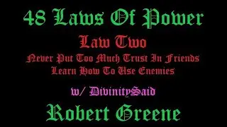 48 Laws Of Power By Robert Greene Law Two w/ @DIVINITYSAID