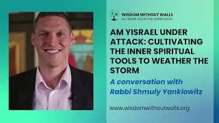 Am Yisrael Under Attack | A conversation with Rabbi Shmuly Yanklowitz 2 | Wisdom Without Walls