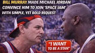 Bill Murray made Michael Jordan convince him to join 'Space Jam' with simple, yet bold request