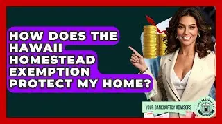 How Does The Hawaii Homestead Exemption Protect My Home? - Your Bankruptcy Advisors