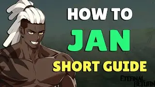 How to JAN - Eternal Return Mini Guide