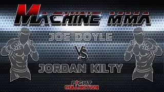 MACHINE MMA: Joe Doyle vs Jordan Kilty