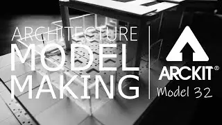 Architectural Model Making with ARCKIT - Model 32