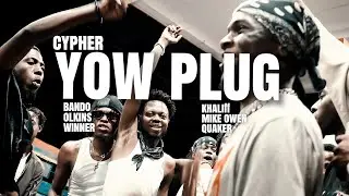 CYPHER YOW PLUG  bando . olkins .mike Owen . winner .quaker .khaliff