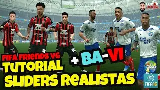TUTORIAL SLIDERS REALISTAS FIFA FRIENDS V6 - FIFA 16 - BAHIA x VIT&Oacute;RIA na FONTE NOVA!