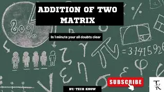 Addition of two matrix | matrices topic