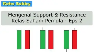 Mengenal Support Dan Resistance Bagian 1 - Kelas Saham Pemula 02 - Koko Bobby