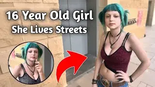 16 year old girl || Living On The Street || Homeless Girl Interview || homeless life 