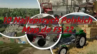 10 Najlepszych Polskich map do fs 22