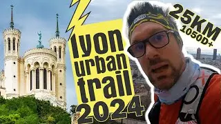 Lyon urban trail 2024 (Encore plus de marches...)