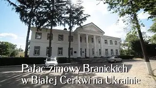 Odcinek 9 / Pałac zimowy Branickich w Białej Cerkwi na Ukrainie