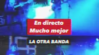 La Otra Banda en directo &hellip;
