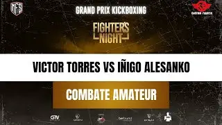 COMBATE AMATEUR: VICTOR TORRES VS IÑIGO ALESANKO. FIGHTER'S NIGHT GRAND PRIX 67KG.