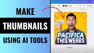 How to Quickly Make Custom Thumbnails using AI Tools?