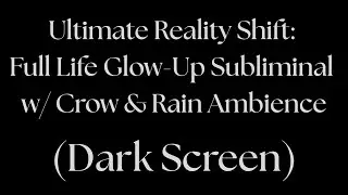 Ultimate Reality Shift Subliminal: Crow & Rain Ambience