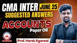 CMA Inter June 2025 | Paper 6 Financial Accounting Suggested Answers | Detailed Solution