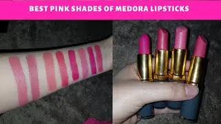 best pink shades in medora lipsticks| affordable lipsticks| lipsticks swatches|zj diaries