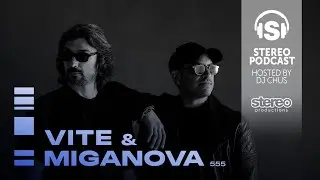 Vite & Miganova - Stereo Productions Podcast 555