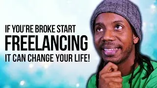 Start Freelancing If You're Broke!