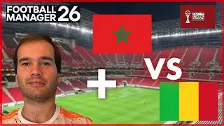 Morocco VS Mali Africa Cup of Nation 2025 Round 2 Watch Along + FM 26