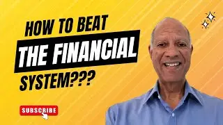How to beat the Financial System??