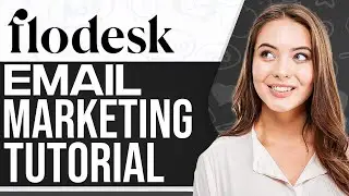 Учебное пособие по Flodesk 2025: как использовать Flodesk для начинающих (Email-маркетинг)