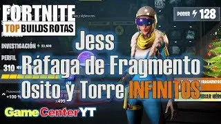 Osito y Torre INFINITOS Forastera TOP Jess Ráfaga de Fragmento BUILDS ROTAS Guía de héroes FORTNITE