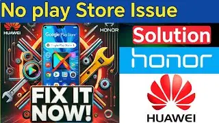 Honer and Huawei Phones No playstore Problem Solved!! How to Download app in Honer Without playstore