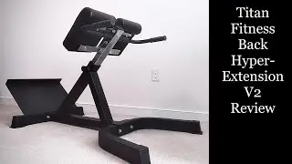 Обзор скамьи для гиперэкстензии спины Titan Fitness с хаками для тренажеров