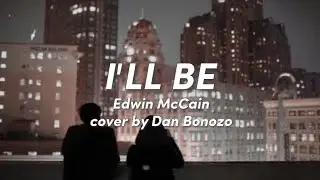 I'll Be - Edwin McCain | Dan Bonozo Cover