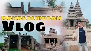 Mahabalipuram Vlog | Krish Vet Corner Vlog | Tamilnadu Tourism || Shore Temple