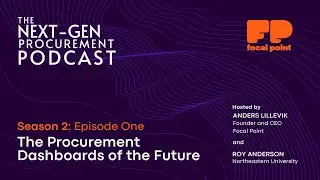 The Next-Gen Procurement Podcast: The Procurement Dashboards of the Future | Season 2 Episode 1