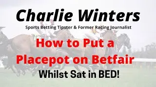 How to Put a Betfair Placepot on Whilst Sat in Bed!!