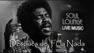 Jos&eacute; Nost&aacute;lgico &ndash; Despu&eacute;s de Ti, la Nada | 1960s Soul en Espa&ntilde;ol | Soul Nost&aacute;lgico