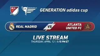 Real Madrid vs. Atlanta United  | 2017 Generation adidas Cup