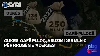 PLUG/ Qukës-Qafë Plloç, abuzimi 255 mln € për rrugën e 'vdekjes'