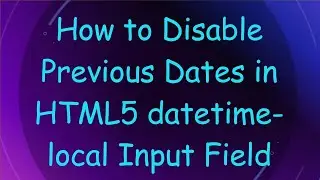 How to Disable Previous Dates in HTML5 datetime-local Input Field