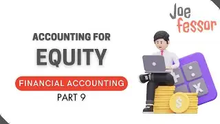Accounting for Equity | Financial Accounting (Part 9/12)