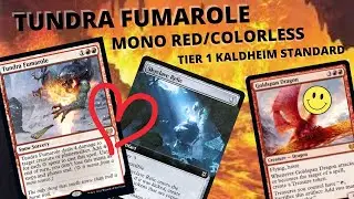 Fumarole Em'! TIER 1 MONO RED/COLORLESS - Kaldheim Standard