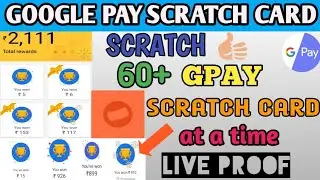 GPAY SCRATCH CARD | LIVE SCRATCH 60+ CARD | WITH PROOF | GOOGLE PAY TRICK