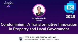 Condominium: A Transformative Innovation in Property and Local Government - Douglas Harris, UBC