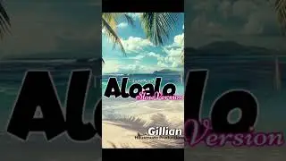 Aloalo Slow Version by Gillian (Tribute Song)