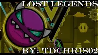 Geometry Dash 2.11 | Lost Legends 100% | Medium Demon | By: TDChris02