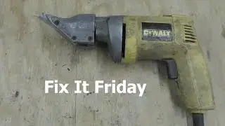 Fix It Friday #1 - Dewalt DW890 Shears