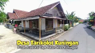 Suasana Desa Tarikolot Pusat Produksi Tape Ketan Khas Kuningan Jawa Barat