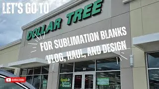 Dollar Tree Sublimation Vlog, Haul and Design