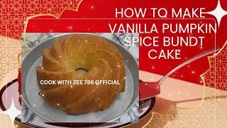 VANILLA PUMPKIN SPICED BUNDT CAKE | PERFECT TREAT! | RAMADAN GIFT IDEA❤️