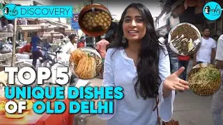 Top 5 Unique Dishes You Must Try In Old Delhi | CT Discovery | Curly Tales