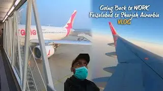Going back to work from Air Arabia Flight Faisalabad to sharjah | Airarabia A320 Aircraft | Vlog